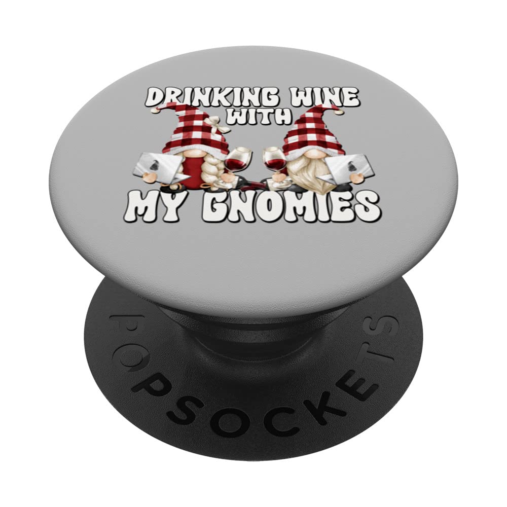 Drinking Wine With My Gnomies Cute Wine Gnome For Wine Lover PopSockets Swappable PopGrip