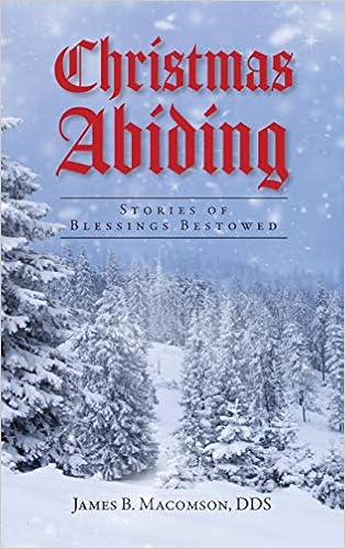 Christmas Abiding Stories Of Blessings Bestowed James B