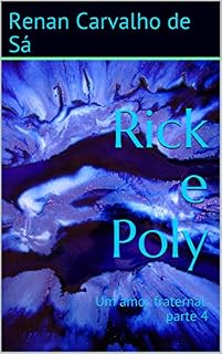 Livro Rick e Poly: Um amor fraternal: parte 4