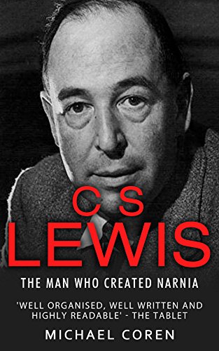 C. S. Lewis: The Man Who Created Narnia