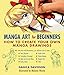 Manga Art for Beginners: How to Create Your Own Manga Drawings by Danica Davidson, Melanie Westin