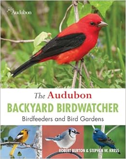 The Audubon Backyard Birdwatcher Birdfeeders And Bird Gardens