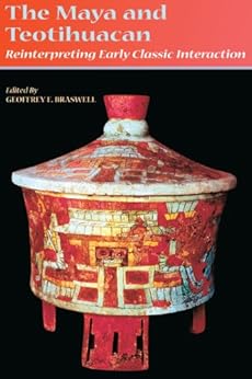 The Maya And Teotihuacan Reinterpreting Early Classic Interaction Linda
Schele Series In Maya And PreColumbian