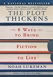 The Plot Thickens: 8 Ways to Bring Fiction to Life by Noah Lukeman