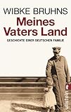 Front cover for the book Meines Vaters Land: Geschichte einer deutschen Familie by Wibke Bruhns