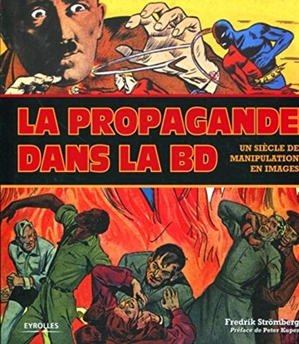 La propagande dans la BD un siècle de manipulation en images (EYROLLES) by Fredrik Strömberg