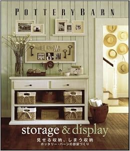 Pottery Barn 見せる収納 しまう収納 ポッタリー バーンの部屋づくり Martha Fay Carol Endler Sterbenz Genevieve A Sterbenz 田辺 千幸 本 通販 Amazon