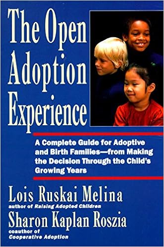 The Open Adoption Experience A Complete Guide For Adoptive - 