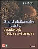 Image de Grand Dictionnaire Illustre De Parasitologie Medicale Et Veterinaire (French Edition)