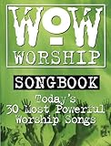 WOW Worship Songbook (Today's 30 Most Powerful Worship Songs): The Green Book (Piano/Vocal/Chords)