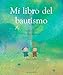 Mi Libro Del Bautismo (Spanish Edition)