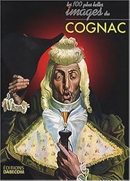 Les  cent plus belles images du cognac
