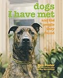 Dogs I Have Met: And The People They Found by Ken Foster