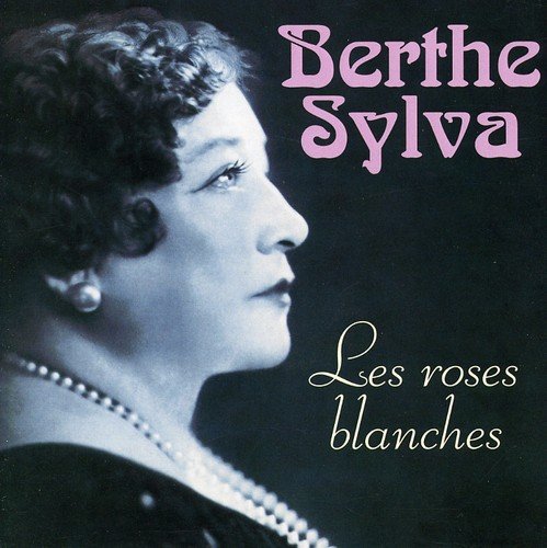 Berthe Sylva - Les Roses Blanches Lyrics - Zortam Music
