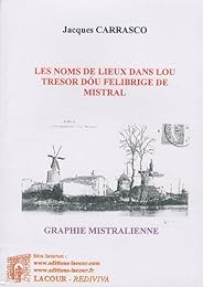 Les  noms de lieux dans "Lou tresor dóu felibrige" de Mistral