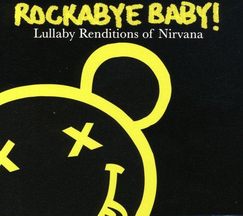 Rockabye Baby! Lullaby Renditions of Nirvana - Rockabye Baby!: Amazon