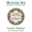 Heavenly Sex: Sexuality in the Jewish Tradition