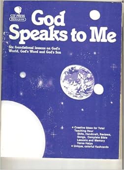 God Speaks To Me Six Foundational Lessons On God S World