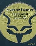 Kruger for Beginners: Planning your first visit to Kruger National Park