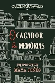 Livro O Caçador de Memórias: Spin Off da saga Maya Jones