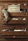 Le bestiaire sauvage : Histoires et légendes des animaux de nos campagnes by 