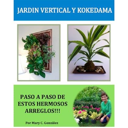 Jardín Vertical y Kokedama. Paso a Paso. Jardín Vertical y Kokedama. Paso a Paso.