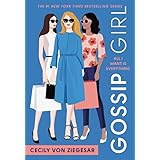 Gossip Girl: All I Want Is Everything: A Gossip Girl Novel