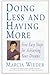 Doing Less and Having More (Million Dreams Book 3) - Book by Marcia Wieder