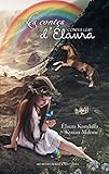 Les contes d'Elaura | Contes LGBT pour enfants de 3 à 90 ans (Contes et Merveilles) (French Edition by Kyrian Malone, ÉLAURA KONDAIRA