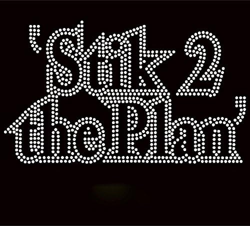 Stik 2 the Plan Custom Order Rhinestone transfer
