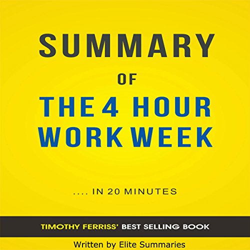 The 4 Hour Work Week, by Timothy Ferriss: Summary & Analysis