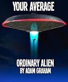 Your Average Ordinary Alien by 