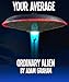 Your Average Ordinary Alien by 
