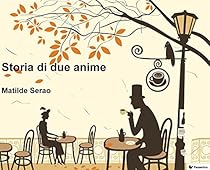 Storia di due anime (Italian Edition)
