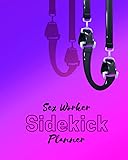 Sex Worker Sidekick Planner: Plan outfits and