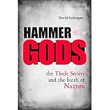 Hammer of the Gods: The Thule Society and the Birth of Nazism