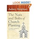 The Nuts And Bolts Of Church Planting A Guide For Starting Any Kind Of Church - 