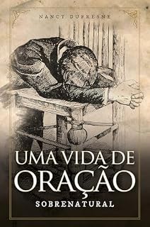 Livro Uma Vida de Oração Sobrenatural