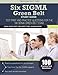 Six SIGMA Green Belt Study Guide: Test Prep and Practice Questions for the Six SIGMA Green Belt Exam