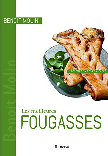 Les Meilleurs...: Fougasses (French Edition) by Benoï¿½t Molin
