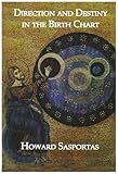 Direction and Destiny in the Birth Chart by