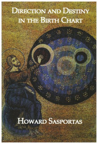 Direction and Destiny in the Birth Chart by Howard Sasportas