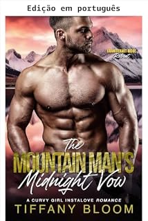 Livro A promessa de meia-noite do homem da montanha (Granitehart Ridge Retreat: Série de romances curtos de amor instantâneo com heroínas curvilíneas)