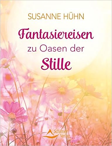 Fantasiereisen Zu Oasen Der Stille Amazon De Huhn Susanne Bucher