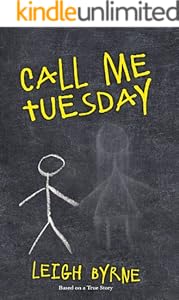 Call Me Tuesday: Based on a True Story (Call Me Tuesday Series Book 1)