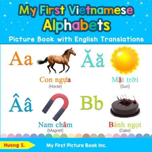 My First Vietnamese Alphabets Picture Book with English Translations: Bilingual Early Learning & Eas - //medicalbooks.filipinodoctors.org