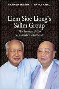 Liem Sioe Liong S Salim Group The Business Pillar Of