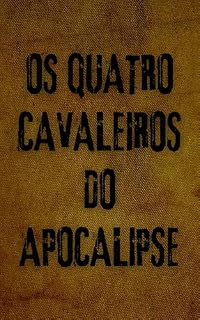 Livro OS QUATRO CAVALEIROS DO APOCALIPSE