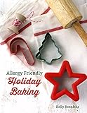 Allergy Friendly Holiday Baking: Festive top 8 free treats for all to enjoy! by Kelly Roenicke
