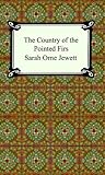 The Country of the Pointed Firs [with Biographical Introduction] by Sarah Orne Jewett